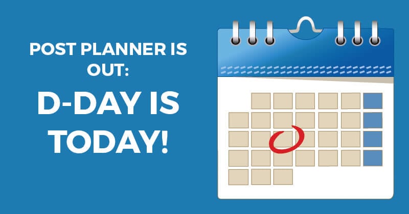Post Planner is out: D-Day is today!